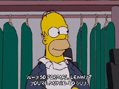 homer gif giphy saying why so formal lenny you're my go to guy